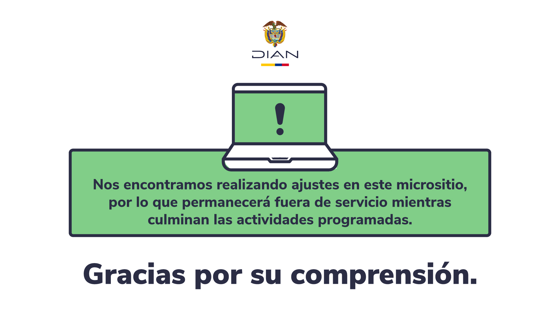 DIAN. Nos encontramos realizando ajustes en este micrositio, por lo que permanecerá fuera de servicio mientras culminan las actividades programadas. Gracias por su comprensión.